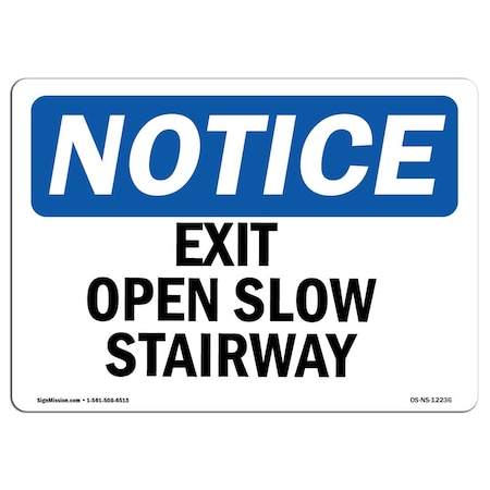 Signmission OSHA Notice Sign, Exit Open Slow Stairway, 14in X 10in Aluminum, 10"W, 14" L, Landscape OS-NS-A-1014-L-12236